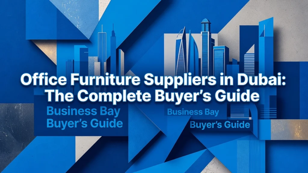 Professional header image for list-based article: Office Furniture Suppliers in Dubai: The Complete Buyer's...